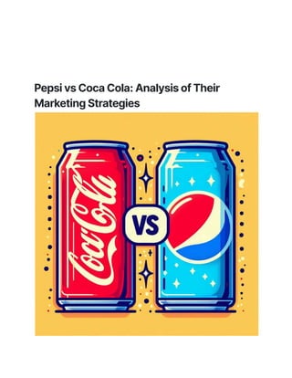Pepsi vs Coca Cola_ Analysis of Their Marketing Strategies.pdf