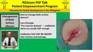 ROJoson PEP Talk: MANAGEMENT OF BODY SURFACE ABSCESS | PPTX
