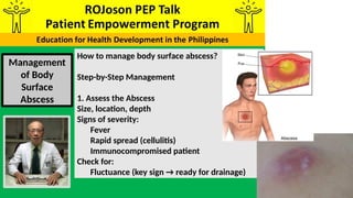ROJoson PEP Talk: MANAGEMENT OF BODY SURFACE ABSCESS | PPTX