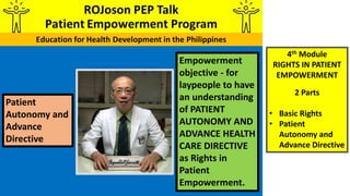 Patient
Autonomy and
Advance
Directive
Empowerment
objective - for
laypeople to have
an understanding
of PATIENT
AUTONOMY ...