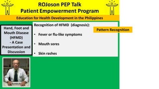 ROJoson PEP Talk: Hand, Foot and Mouth Disease - Case Presentation - DIscussion