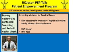 Screening Methods for Cervical Cancer
• Risk-assessment Interview – higher risk if with
family history of cervical cancer
...