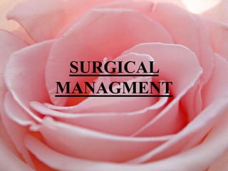SURGICAL
MANAGMENT
 