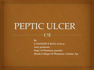 By
G SADASIVA RAO, M.Pharm.
Asst. professor
Dept. of Pharmacy practice
Hindu College Of Pharmacy, Guntur, Ap.
 