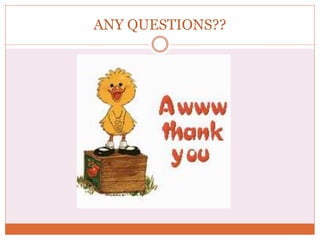 ANY QUESTIONS??
 