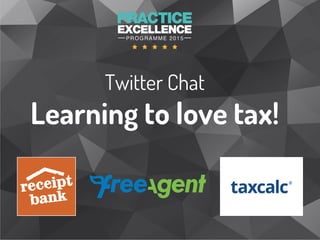 Twitter Chat
Learning to love tax!
 