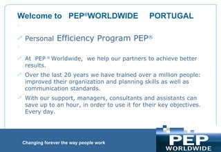 Welcome to  PEP ® WORLDWIDE  PORTUGAL ,[object Object],[object Object],[object Object],[object Object]