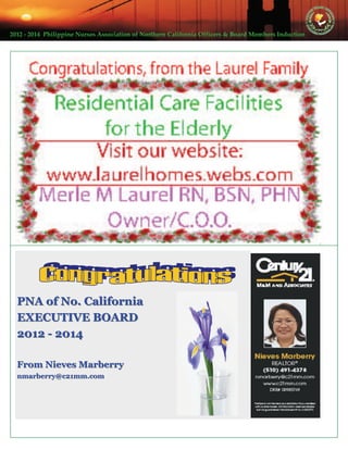 2012 ‐ 2014  Philippine Nurses Association of Northern California Officers & Board Members Induction  
PNA of No. CaliforniaPNA of No. California
EXECUTIVE BOARDEXECUTIVE BOARD
20122012 -- 20142014
From Nieves MarberryFrom Nieves Marberry
nmarberry@c21mm.comnmarberry@c21mm.com
 