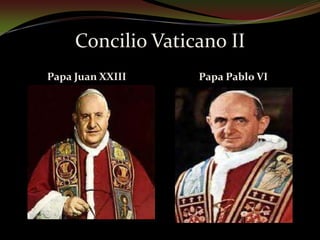 Concilio Vaticano IIPapa Juan XXIIIPapa Pablo VI