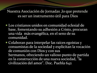 La Comunidad Eclesial de Base, como comunidad, integra familias, adultos y jóvenes, en ¡íntima relación interpersonal en la fe¡