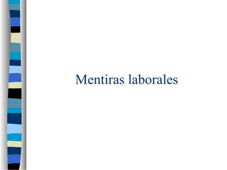 Mentiras laborales
 