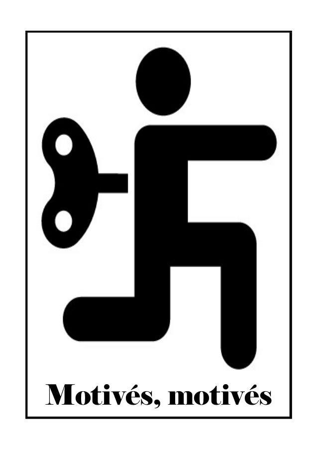 Motivés, motivés
 