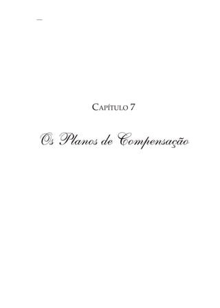 Pequena História do Marketing Multinível




        CAPÍTULO 7


Os Planos de Compensação




                                               63
 