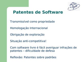 Software Livre É criado e mantido pela comunidade  online  que disponibiliza e compartilha o software 