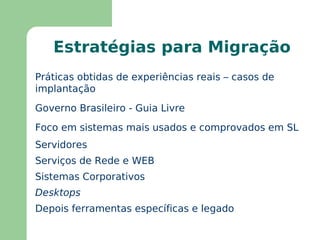 Cada participante escolhe a tarefa que mais lhe convém, consequentemente todos estão satisfeitos e trabalhando no máximo da sua produtividade 