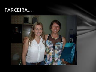 PARCEIRA...
 