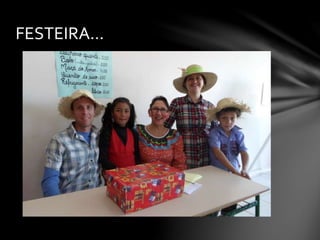 FESTEIRA...
 