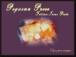 Pequena Prece Fátima Irene Pinto Clique para avançar 