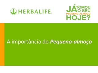 A importância do Pequeno-almoço
 