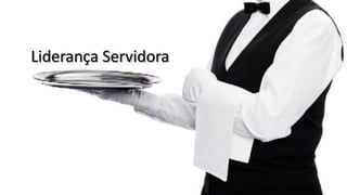 Liderança Servidora  