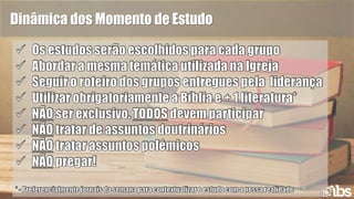 Dinâmica dos Momento de Estudo
 