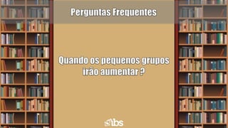 Projeto de Pequenos Grupos - IBS