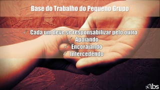 Base do Trabalho do Pequeno Grupo
 
