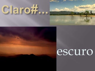 escuro
 
