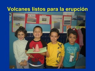 Volcanes listos para la erupción 