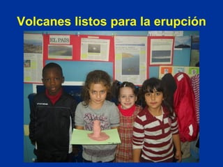 Volcanes listos para la erupción 