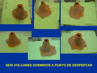 SEIS VOLCANES DORMIDOS A PUNTO DE DESPERTAR 