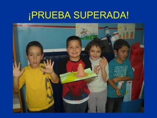 ¡PRUEBA SUPERADA! 