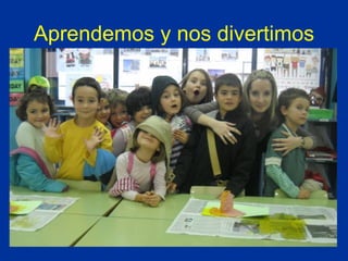 Aprendemos y nos divertimos 