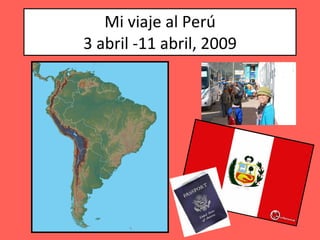 Mi viaje al Perú 3 abril -11 abril, 2009 