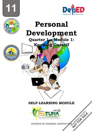 SELF-LEARNING MODULE
DIVISION OF GENERAL SANTOS CITY
Personal
Development
Quarter 1 – Module 1:
Knowing Oneself
11
 