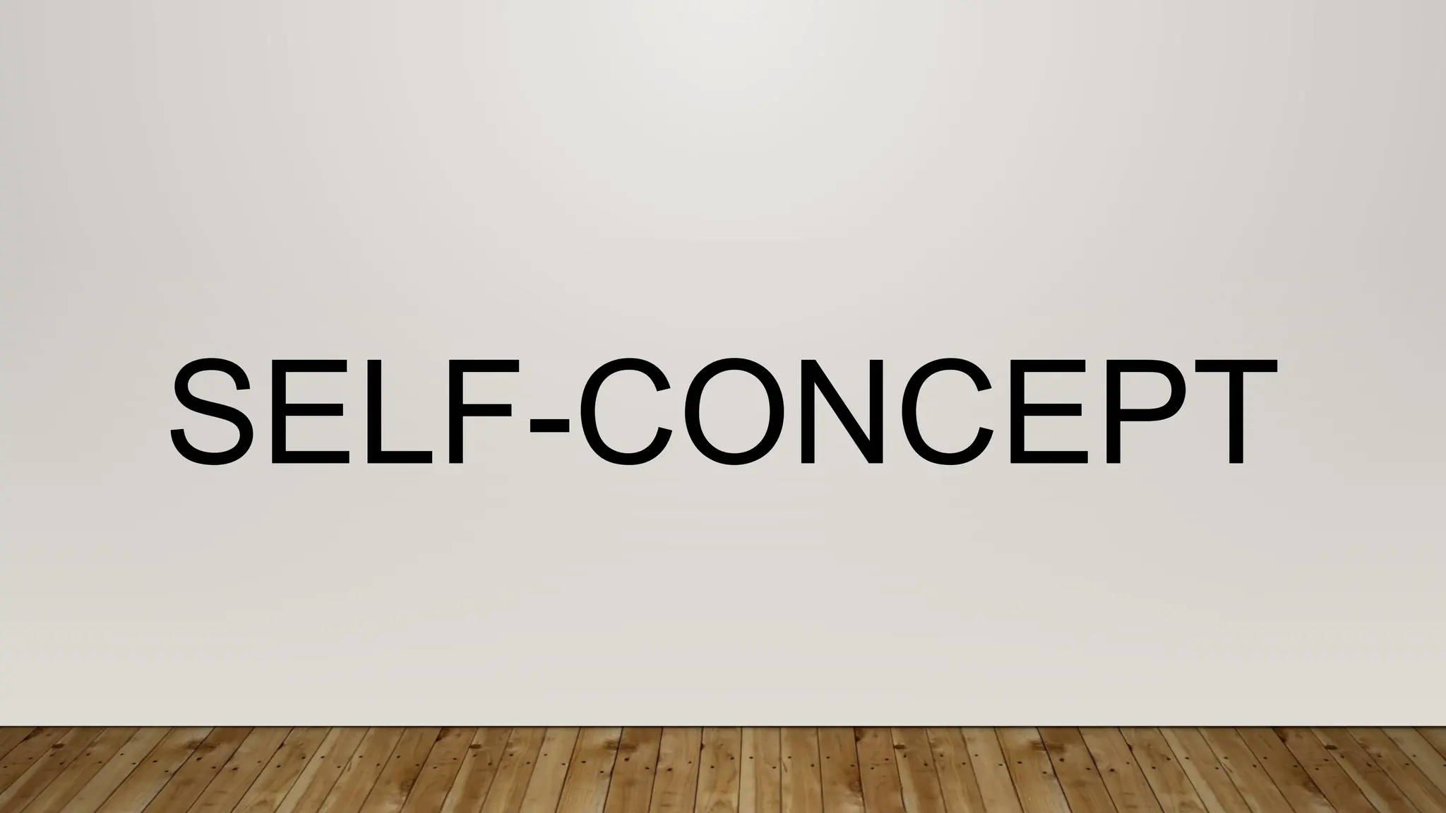 SELF-CONCEPT
 