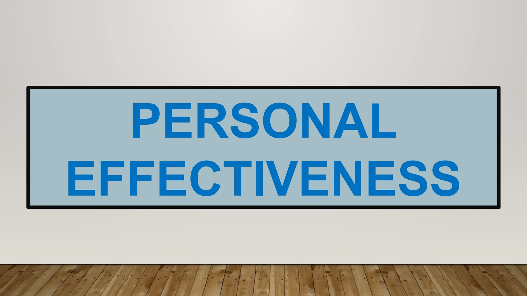 PERSONAL
EFFECTIVENESS
 