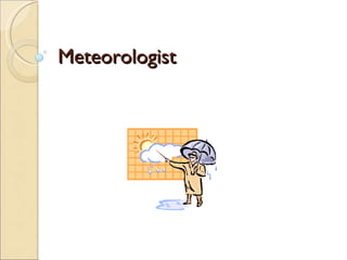 Meteorologist 