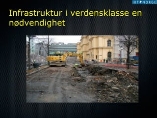 Infrastruktur i verdensklasse en
nødvendighet

 