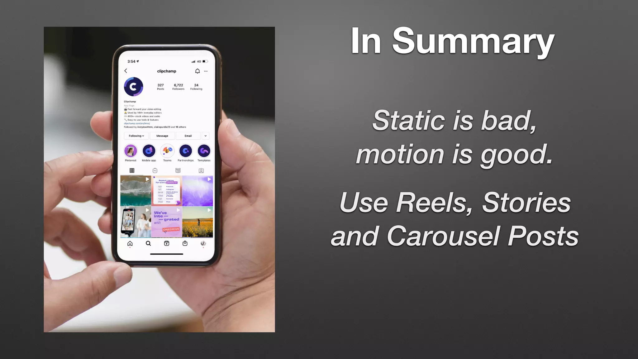 Static is bad,
motion is good.
Use Reels, Stories
and Carousel Posts
In Summary
 