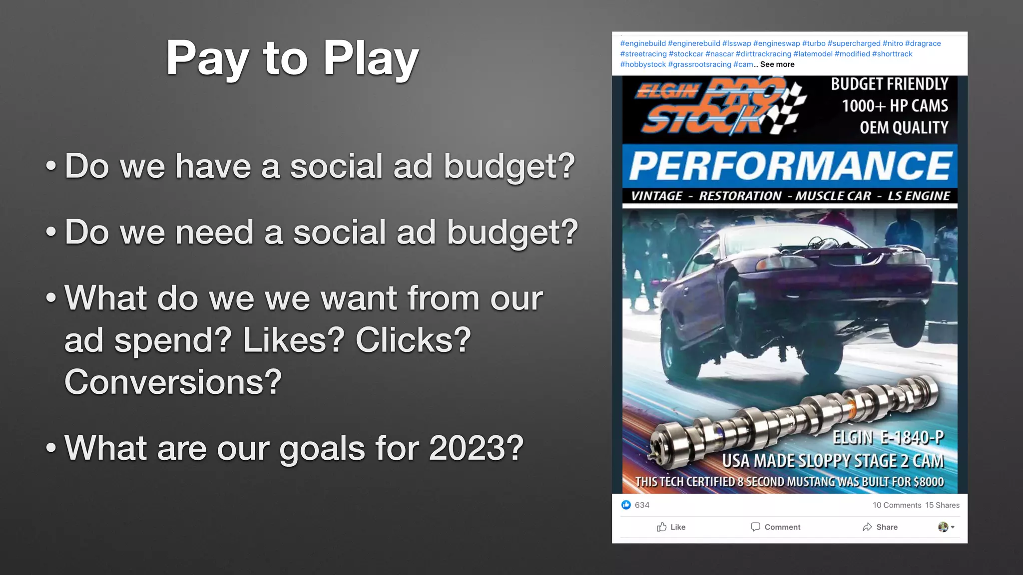 Pay to Play
• Do we have a social ad budget?
• Do we need a social ad budget?
• What do we we want from our
ad spend? Likes? Clicks?
Conversions?
• What are our goals for 2023?
 