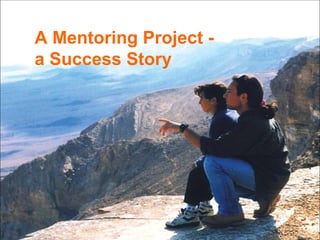 INTERNATIONALINTERNATIONAL
A Mentoring Project -
a Success Story
 