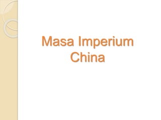 Masa Imperium
China
 