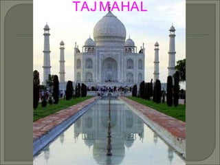 TAJMAHAL
 