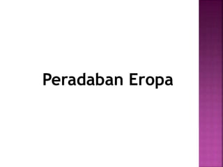 Peradaban Eropa
 