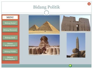 Bidang Politik
MENU
Bidang Sosial
Bidang Ekonomi
Bidang Iptek
Sistem
Kepercayaan
Bidang Politik
Bidang
kebudayaan
X
 