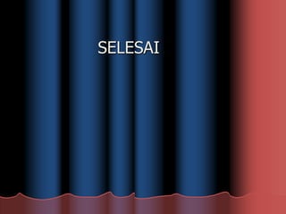SELESAI
 