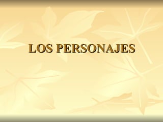 LOS PERSONAJES 