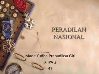 Made Yudha Pranadiksa Giri
X IPA 2
47
 