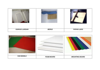 KANVAS LUKISAN BERUS PAPAN LUKIS
KAD MANILA
FOAM BOARD MOUNTING BOARD
 